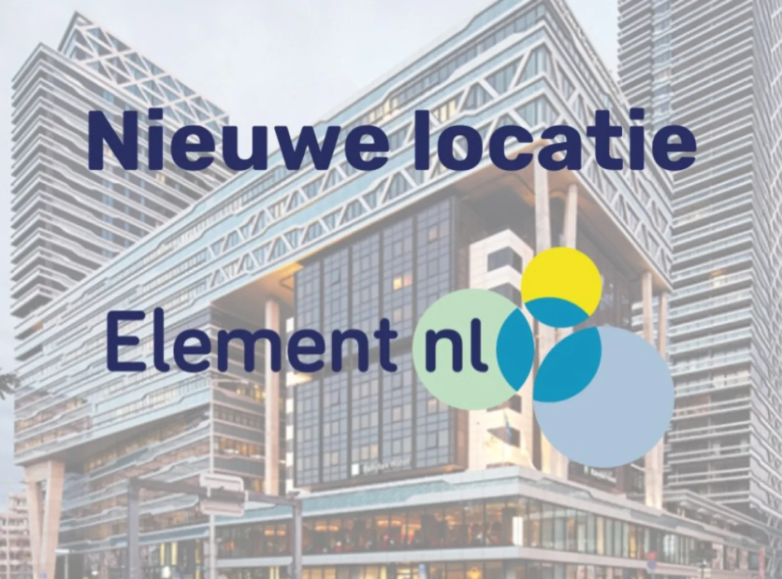 Element NL verhuist: kleine stap op de kaart, grote stap voor ons bureau
